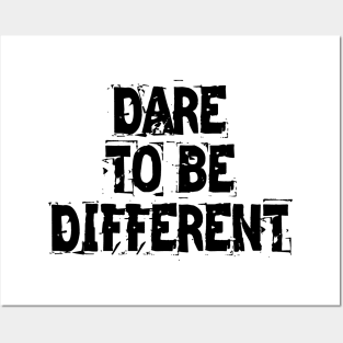 Dare To Be Different Posters and Art